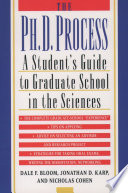 The Ph. D. process : a student's guide to graduate school in the sciences /