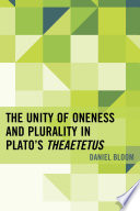 The unity of oneness and plurality in Plato's Theaetetus /