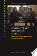 Contemporary Sino-French cinemas. Absent fathers, banned books, and red balloons / Michelle E. Bloom.