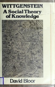 Wittgenstein : a social theory of knowledge / David Bloor.