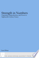 Strength in numbers : population, reproduction, and power in eighteenth-century France /