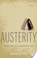 Austerity : the history of a dangerous idea / Mark Blyth.