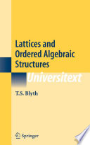 Lattices and ordered algebraic structures / T.S. Blyth.