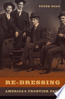 Re-dressing America's frontier past / Peter Boag.