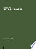 Poetic compounds : the principles of poetic language in modern English poetry /