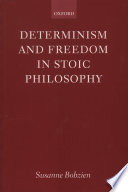 Determinism and freedom in stoic philosophy /