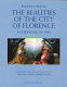 The beauties of the city of Florence : a guidebook of 1591 / Francesco Bocchi ; introduced, translated and annotated by Thomas Frangenberg & Robert Williams.