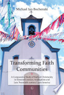 Transforming faith communities : a comparative study of radical Christianity in sixteenth-century Anabaptism and late twentieth-century Latin America /