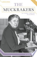 The muckrakers : Ida Tarbell takes on big business / bValerie Bodden ; content consultant, Steve Weinberg.