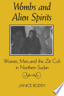 Wombs and alien spirits : women, men, and the Zār cult in northern Sudan /