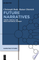 Future narratives : theory, poetics, and media-historical moment /