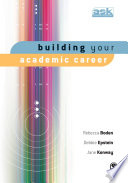 Building your academic career : [theory, practice and reform] / Rebecca Boden, Debbie Epstein, Jane Kenway.