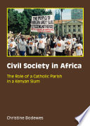 Civil Society in Africa : the Role of a Catholic Parish in a Kenyan Slum.