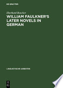 William Faulkner's Later Novels in German : a Study in the Theory and Practice of Translation.