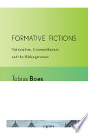 Formative fictions nationalism, cosmopolitanism, and the Bildungsroman /