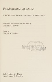 Fundamentals of music / Anicius Manlius Severinus Boethius ; translated, with introduction and notes by Calvin M. Bower ; edited by Claude V. Palisca.