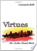 Virtues for another possible world / Leonardo Boff ; translated by Alexandre Guilherme.