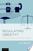 Regulating obesity? : government, society, and questions of health /