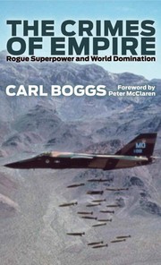 The crimes of empire : rogue superpower and world domination /