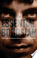 The essential Bogosian : talk radio, drinking in America, funhouse & men inside / Eric Bogosian.