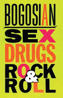 Sex, drugs, rock & roll / Eric Bogosian.