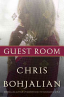 The guest room : a novel / by Chris Bohjalian.