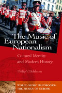 The music of European nationalism : cultural identity and modern history / Philip V. Bohlman.