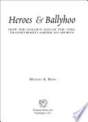Heroes & ballyhoo : how the golden age of the 1920s transformed American sports / Michael K. Bohn.