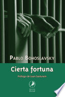 Cierta fortuna / Pablo Bohoslavsky.