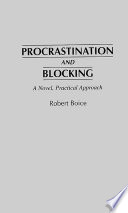 Procrastination and blocking : a novel, practical approach /