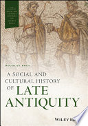 A social and cultural history of late antiquity / Douglas Boin.