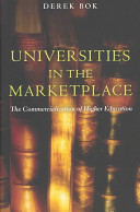 Universities in the marketplace : the commercialization of higher education / Derek Bok.