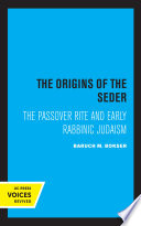 The Origins of the Seder The Passover Rite and Early Rabbinic Judaism.