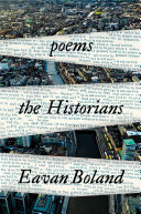 The historians : poems / Eavan Boland.