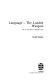 Language, the loaded weapon : the use and abuse of language today /