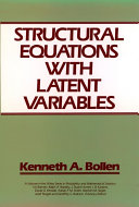 Structural equations with latent variables / Kenneth A. Bollen.