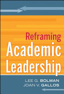 Reframing academic leadership / Lee G. Bolman, Joan V. Gallos.