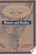 Arkansas, 1800-1860 : remote and restless /