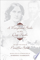 A Maryland bride in the Deep South : the Civil War diary of Priscilla Bond / edited, with an introduction, by Kimberly Harrison.