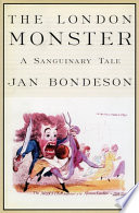 The London monster : a sanguinary tale / Jan Bondeson.