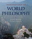 Introduction to world philosophy : a multicultural reader /