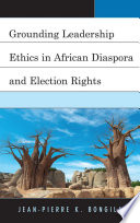 Grounding leadership ethics in African diaspora and election rights /