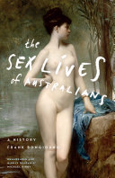 The sex lives of Australians : a history / Frank Bongiorno.