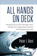 All hands on deck : navigating your team through crises, getting your organization unstuck, and emerging victorious /