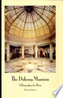 The Doheny mansion : a biography of a home /