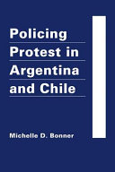Policing protest in Argentina and Chile /