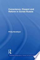 Conscience, dissent and reform in Soviet Russia / Philip Boobbyer.