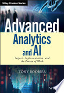 Advanced analytics and AI : impact, implementation, and the future of work / by Tony Boobier.