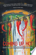 Coming up hot : eight new poets from the Caribean /