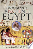 How to survive in Ancient Egypt /